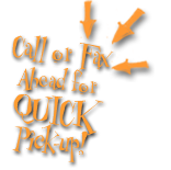 Call or Fax Ahead for Quick Pick-up